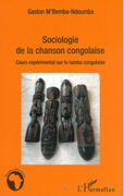 Sociologie De la Chanson Congolaise : Cours Expérimental Sur la Rumba Congolaise.