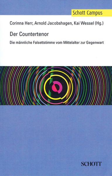 Der Countertenor : Die Männliche Falsettstimme Vom Mittelalter Zur Gegenwart.