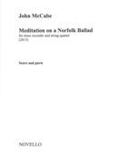 Meditation On A Norfolk Ballad : For Tenor Recorder and String Quartet (2013).