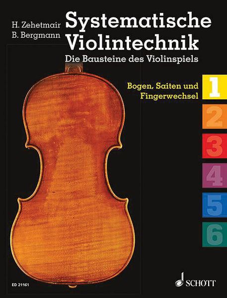 Systematische Violintechnik : Die Bausteine Des Violinspiels - Band 1.