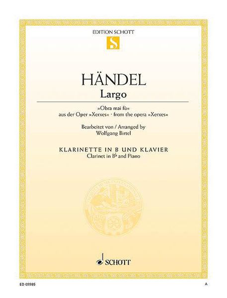 Largo, From The Opera Xerxes : For Clarinet In B Flat and Piano / arranged by Wolfgang Birtel.