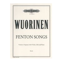 Fenton Songs, Version 1 : For Soprano With Violin, Cello and Piano (1997).