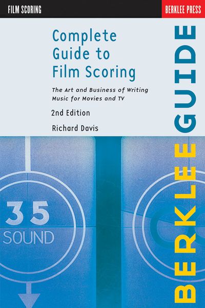 Complete Guide To Film Scoring - Second Edition.