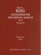 Neddermeyer Triumphal March : For Concert Band (1911) / edited by Richard W. Sargeant, Jr.