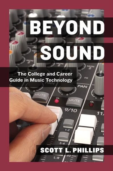 Beyond Sound : The College and Career Guide In Music Technology.