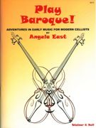 Play Baroque! : Adventures In Early Music For Modern Cellists.