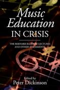 Music Education In Crisis : The Bernarr Rainbow Lectures & Other Assessments / Ed. Peter Dickinson.