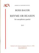 Rhyme Or Reason : For Saxophone Quartet (2013).