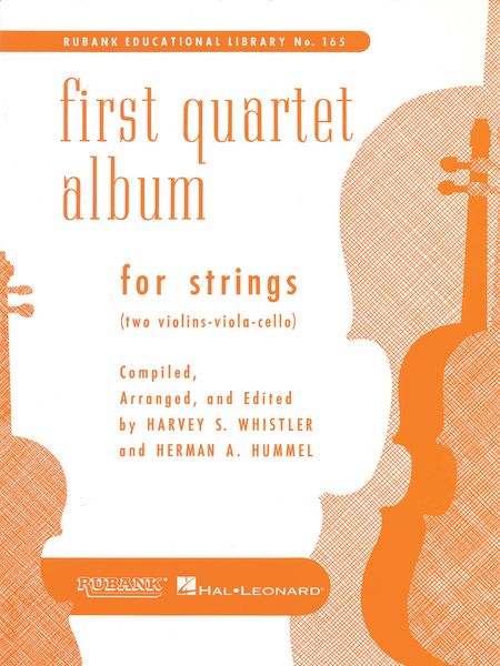 First Quartet Album : For Strings / arranged and edited by Harvey S. Whister and Herman Hummel.