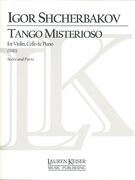 Tango Misterioso : For Violin, Cello and Piano (2011).