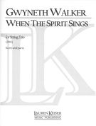 When The Spirit Sings : For String Trio (2011).