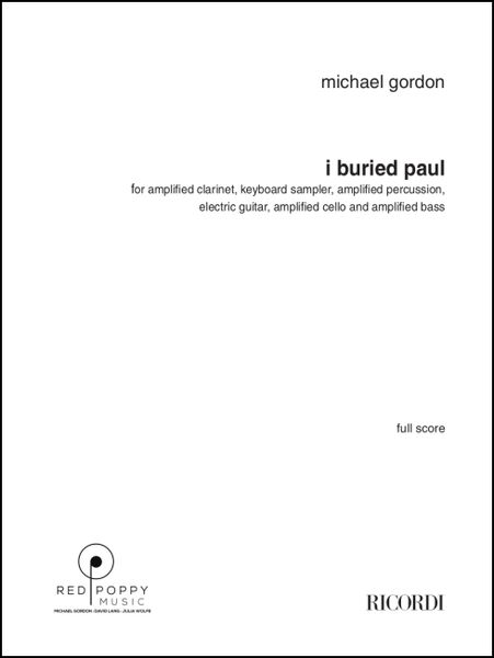 I Buried Paul : For Clarinet, Keyboard Sampler, Percussion, Electric Guitar, Cello and Bass.