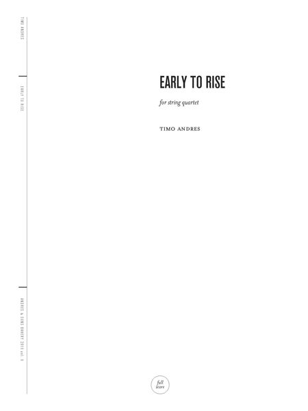 Early To Rise : For String Quartet (2013).