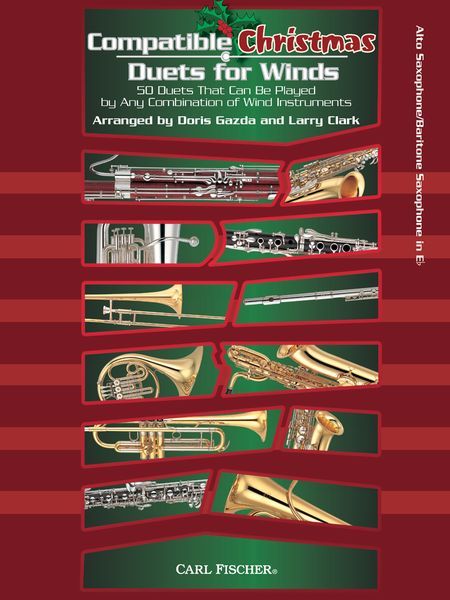 Compatible Christmas Duets For Winds : For Alto Or Baritone Sax / arr. Doris Gazda and Larry Clark.