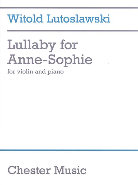 Lullaby For Anne-Sophie : For Violin and Piano (1989).