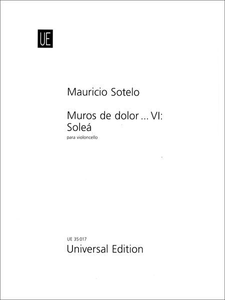 Muros De Dolor... VI - Solea : Para Violoncello (2010).