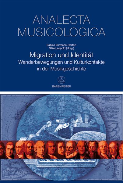 Migration und Identität : Wanderbewegungen und Kulturkontakte In der Musikgeschichte.