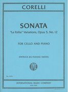 Sonata - la Follia Variations, Op. 5 No. 12 : For Cello and Piano / arr. Patrick Jee & Nanae Iwata.