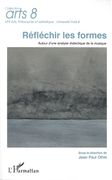 Réfléchir Les Formes : Autuor d'Une Analyse Dialectique De la Musique / Ed. Jean Paul Olive.