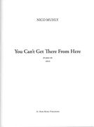 You Can't Get There From Here : For Piano Solo (2012).