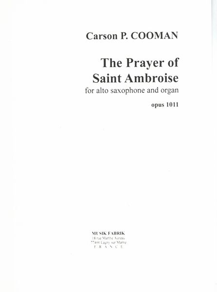 Prayer Of Saint Ambrose, Op. 1011 : For Alto Saxphone and Organ (2003).