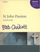 St John Passion : For Soloists, SATB Chorus, and Small Ensemble Or Organ (With Opt. Cello).