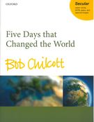 Five Days That Changed The World : For Upper Voices, SATB, Piano, and Optional Timpani.