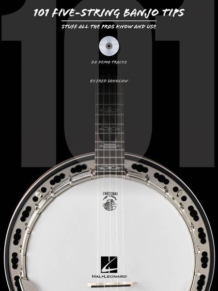 101 Five-String Banjo Tips : Stuff All The Pros Know and Use.