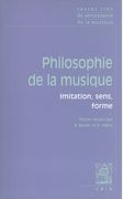 Philosophie De la Musique : Imitation, Sens, Forme / Ed. Robert Mulller and Florence Fabre.