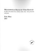 Meanwhile Back At The Ranch : For Flute, Clarinet, Violin, Viola, Cello, Percussion & Piano (2011).