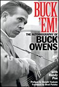 Buck 'Em! : The Autobiography Of Buck Owens / With Randy Poe.