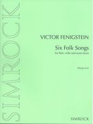 Six Folk Songs : For Flute, Cello and Snare Drum (1973).