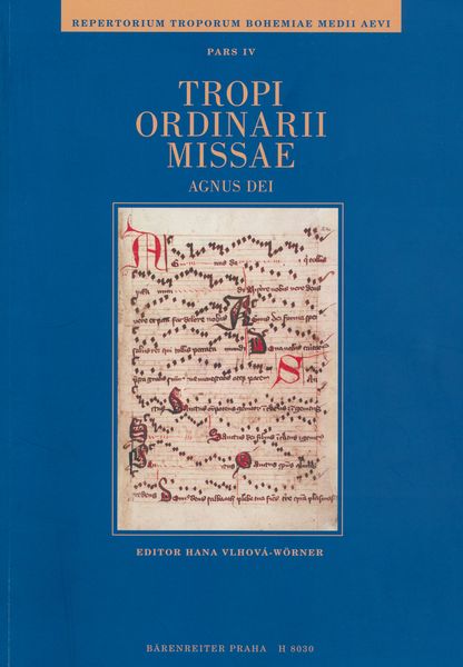 Tropi Ordinarii Missae : Agnus Dei / edited by Hana Vlhova-Wörner.