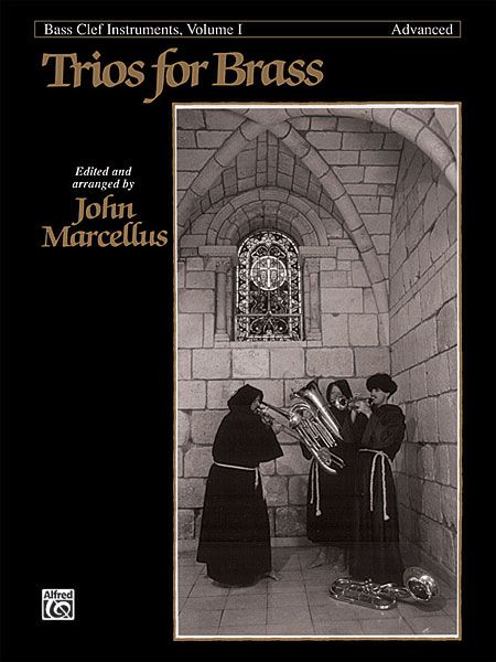 Trios For Brass, Vol. 1 : For Bass Clef Intruments - Advanced / Ed. by John Marcellus.