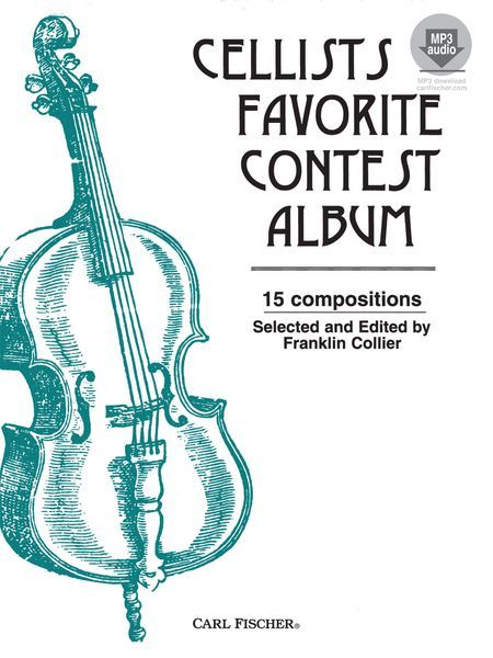 Cellists Favorite Contest Album : 15 Compositions / Selected and edited by Franklin Collier.