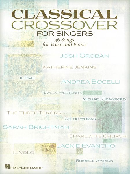 Classical Crossover For Singers : 36 Songs For Voice and Piano.