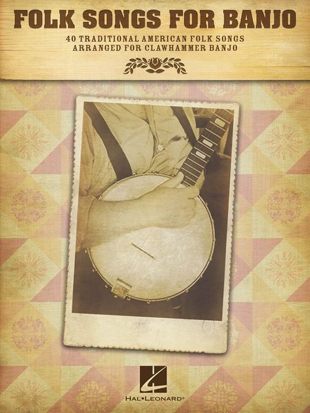 Folk Songs For Banjo : 40 Traditional American Folk Songs arranged For Clawhammer Banjo.