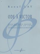 Ode A Victor : Pour Hautbois, Basson, Accordeon Et Cor.