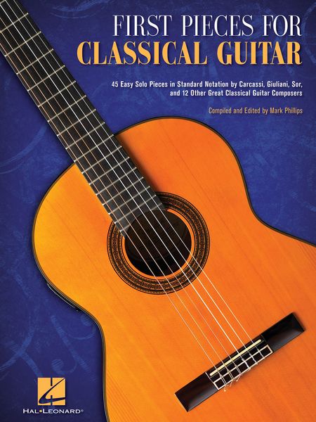 First Pieces For Classical Guitar : 45 Easy Solo Pieces / compiled and edited by Mark Phillips.