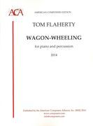 Wagon-Wheeling : For Piano and Percussion (2014).