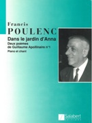 Dans le Jardin D'anna : Deux Poemes De Guillaume Apollinaire For Voice and Piano, Vol. 1.
