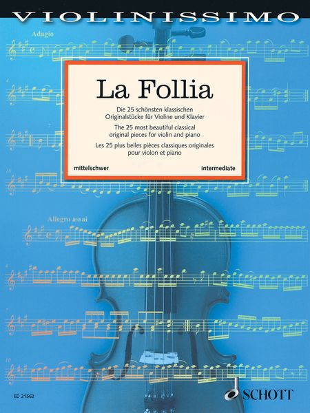 La Follia : The 25 Most Beautiful Classical Original Pieces For Violin and Piano / Ed. Wolfgang Birtel.