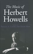 Music of Herbert Howells / edited by Phillip A. Cooke and David Maw.