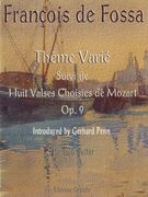 Theme Varie, Op. 9, Suivi De Huit Valses Choises De Mozart : For Solo Guitar / Ed. Matanya Ophee.