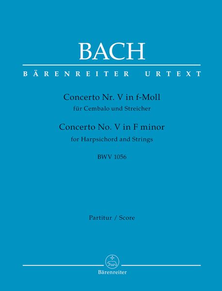 Concerto No. V In F-Moll, BWV 1056 : Für Cembalo und Streicher / edited by Werner Breig.