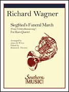 Siegfried's Funeral March : For Horn Quartet / arranged by James Wilcox.