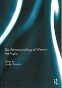 Ethnomusicology of Western Art Music / edited by Laudan Nooshin.