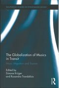 Globalization of Musics In Transit : Music Migration and Tourism.