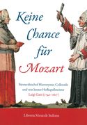 Keine Chance Für Mozart : Fürsterzbischof Hieronymus Colloredo und Sein Letzter Hofkapellmeiseter.