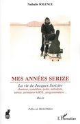 Mes Années Serize : la Vie De Jaques Serizier.